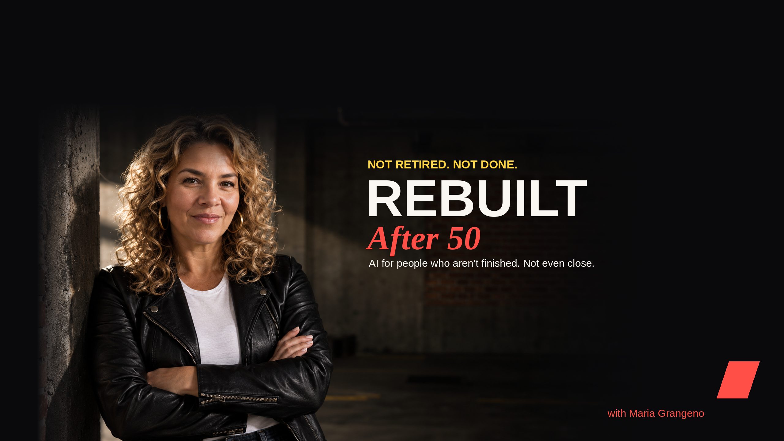 Maria Grangeno, arms crossed, leather jacket. Rebuilt After 50: AI for people who aren't finished.